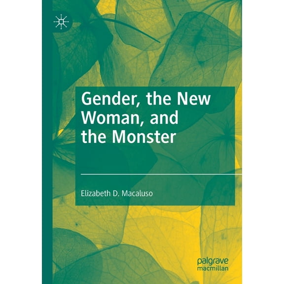 Gender, the New Woman, and the Monster, (Paperback)
