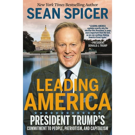 Leading America: President Trump's Commitment to People, Patriotism, and Capitalism (Hardcover)