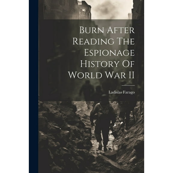 Burn After Reading The Espionage History Of World War II (Paperback)