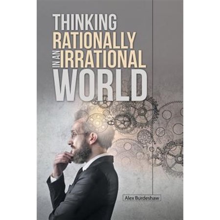 Pre-Owned Thinking Rationally in an Irrational World (Paperback)