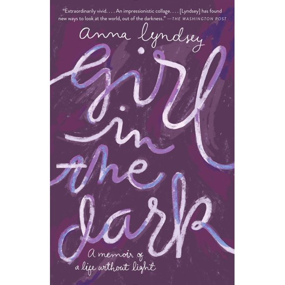Pre-Owned Girl in the Dark: A Memoir of a Life Without Light (Paperback) 1101872128 9781101872123