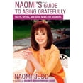 thumbnail image 1 of Pre-Owned Naomi's Guide to Aging Gratefully: Facts, Myths, and Good News for Boomers (Hardcover) 0743275152 9780743275156, 1 of 1