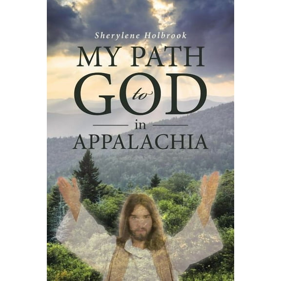 MY PATH to GOD in APPALACHIA, (Paperback)