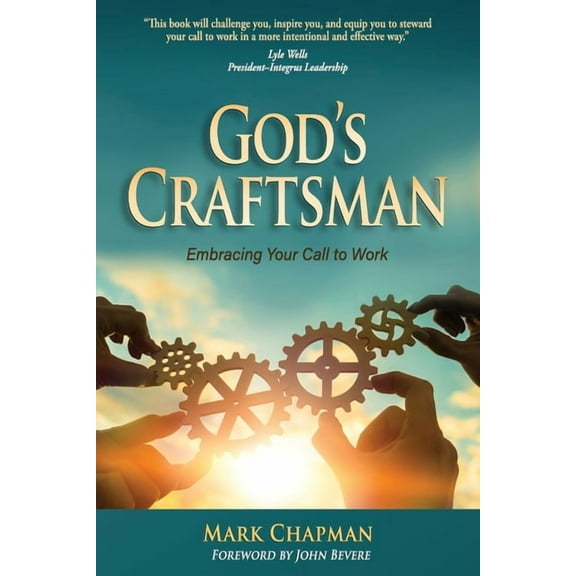 God's Craftsman: Embracing Your Call to Work, (Paperback)