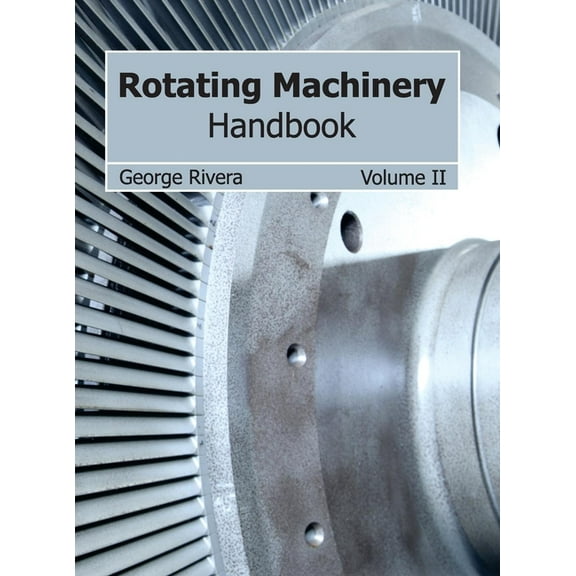 Rotating Machinery Handbook: Volume II, (Hardcover)