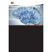 Effet de la domination de l'hmisphre crbral et de l'intelligence sur l'habilet motrice (Paperback)