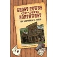 thumbnail image 1 of Pre-Owned Ghost Towns of the Northwest (Paperback) 0870043587 9780870043581, 1 of 1