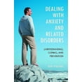 thumbnail image 2 of Dealing with Anxiety and Related Disorders: Understanding, Coping, and Prevention, 2 of 2