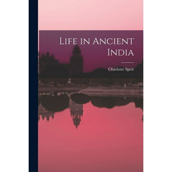 Life in Ancient India (Paperback)