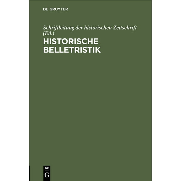 Historische Belletristik: Ein Kritischer Literaturbericht, (Hardcover)