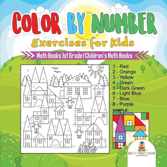 Color by Number Exercises for Kids - Math Books 1st Grade Children's Math Books, (Paperback)