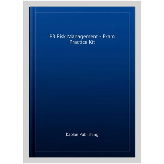 P3 RISK MANAGEMENT - EXAM PRACTICE KIT (Paperback)