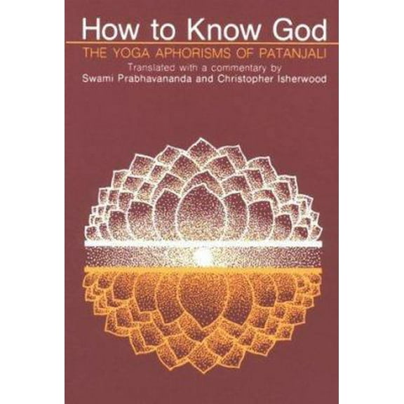 Pre-Owned How to Know God : The Yoga Aphorisms of Pantanjali (Hardcover) 9780874810417