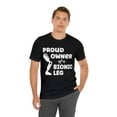 thumbnail image 4 of Amputee Humor TShirt “Proud owner of a bionic leg” crew neck shirt, 4 of 6
