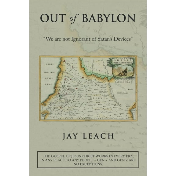 Out of Babylon: "We Are Not Ignorant of Satan's Devices", (Paperback)