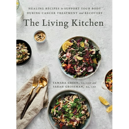 - The Living Kitchen : Healing Recipes to Support Your Body During Cancer Treatment and Recovery