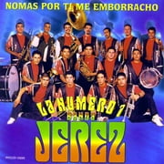 Nomas Por Ti Me Emborracho