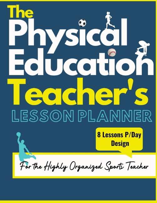 The Physical Education Teacher's Lesson Planner : The Ultimate Class ...