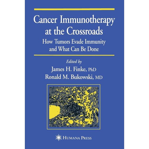Current Clinical Oncology Cancer Immunotherapy at the Crossroads: How Tumors Evade Immunity and What Can Be Done, (Paperback)