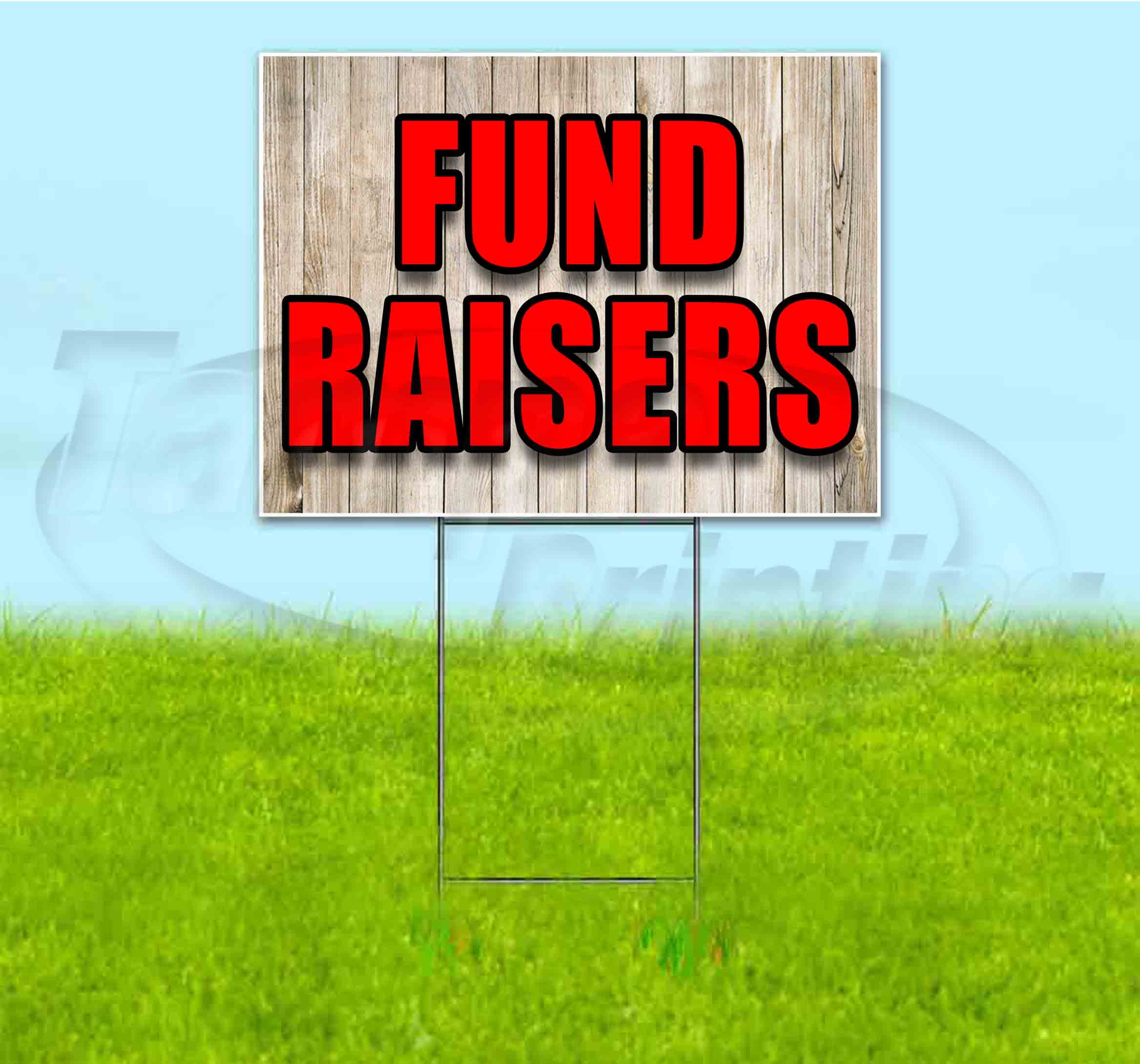 Fundraisers (18" x 24") Yard Sign, Includes Metal Step Stake