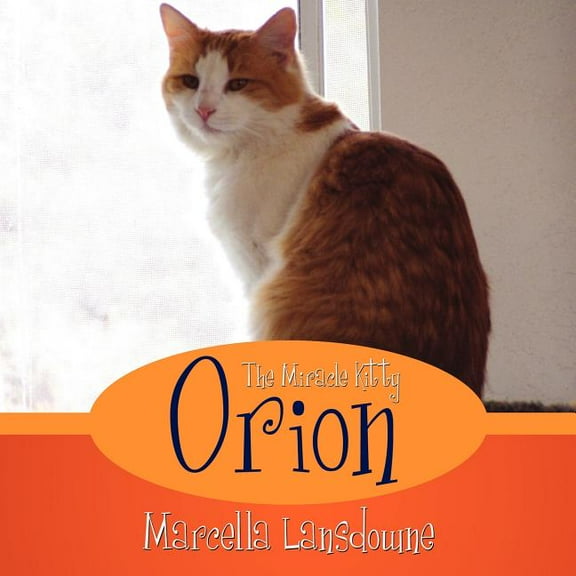 Orion The Miracle Kitty, (Paperback)
