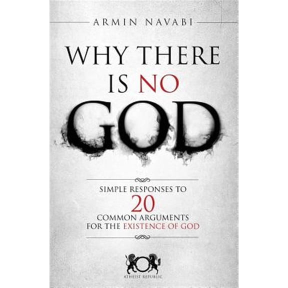 Pre-Owned Why There Is No God: Simple Responses to 20 Common Arguments for the Existence of God Paperback