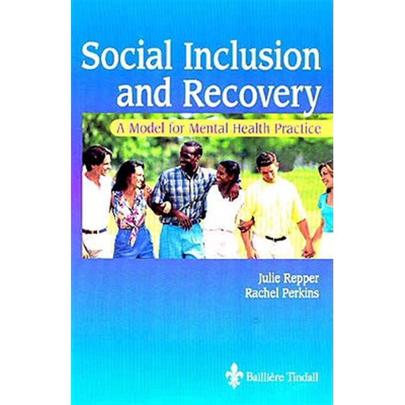 Pre-Owned Social Inclusion and Recovery: A Model for Mental Health Practice (Paperback) 0702026018 9780702026010