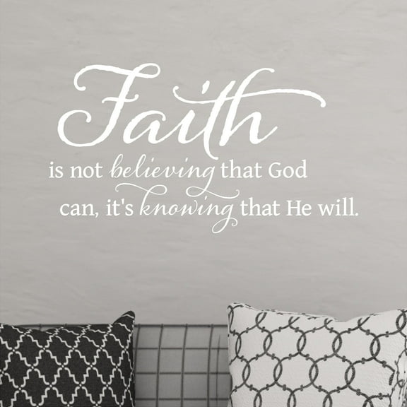 Faith Is Not Believing That God Can It's Knowing That He Will Vinyl Lettering Wall Decal Sticker Spiritual Decor Decals - Size: 12.5"H x 22"L - Color: White