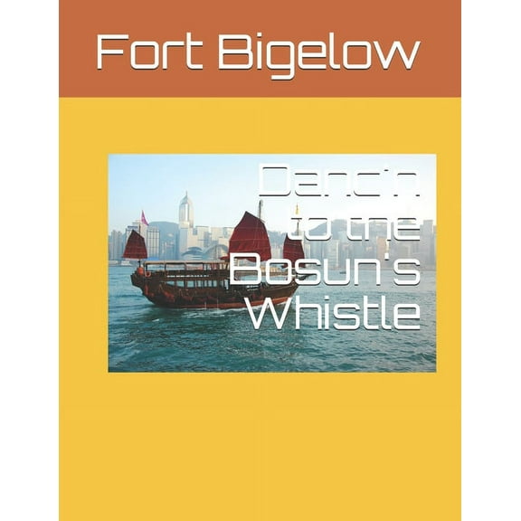 Danc'n to the Bosun's Whistle, (Paperback)