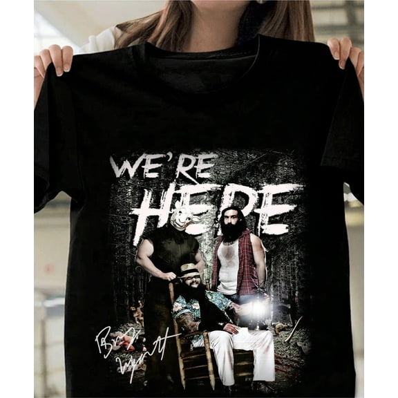 Reprint Rare Wyatt Family We're Here Bray Wyatt Unisex Black T-shirt