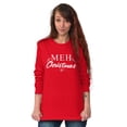 thumbnail image 4 of Funny Meh Christmas Anti-Xmas Season Long Sleeve TShirt Men Women Brisco Brands M, 4 of 5