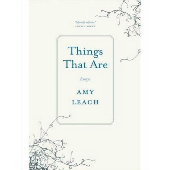Things That Are: Essays (Paperback)