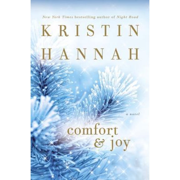Comfort & Joy (Hardcover) by Kristin Hannah