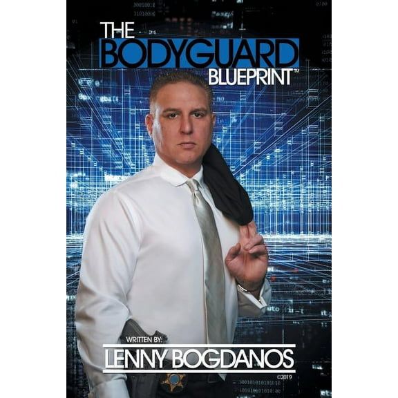 The Bodyguard Blueprint: A Field Guide to Executive Protection Business Success, (Paperback)