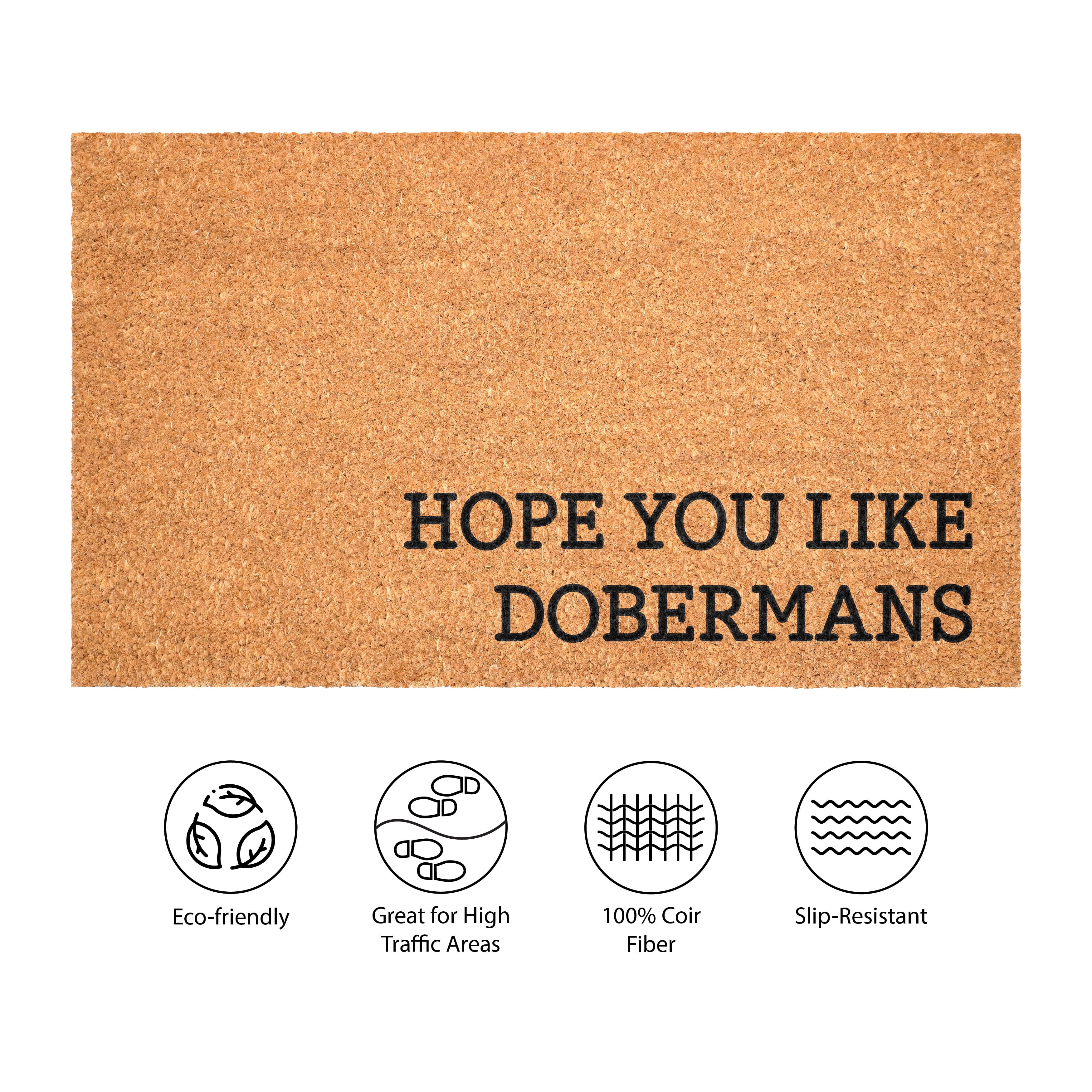 Hope You Like Dobermans Non Slip Vinyl Backing, Front Door Mat, Entryway Door Mat, 24"x36"