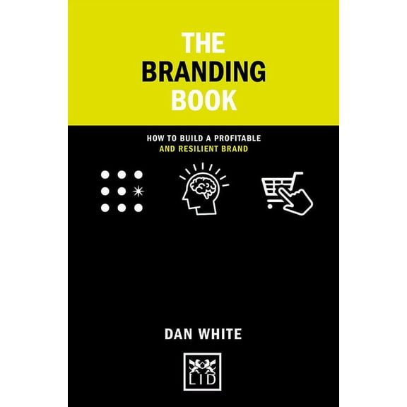 Concise Advice: The Smart Branding Book : How to build a profitable and resilient brand (Paperback)