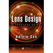Optical Sciences and Applications of Light: Lens Design: A Practical Guide (Paperback)