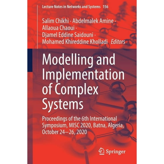 Lecture Notes in Networks and Systems Modelling and Implementation of Complex Systems: Proceedings of the 6th International Symposium, Misc 2020, Batna, Alger, Book 156, (Paperback)