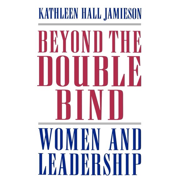 Beyond the Double Bind: Women and Leadership, (Hardcover)