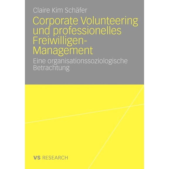 Corporate Volunteering Und Professionelles Freiwilligen-Management: Eine Organisationssoziologische Betrachtung, (Paperback)