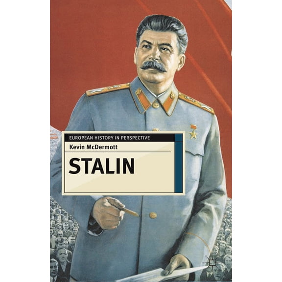 European History in Perspective Stalin: Revolutionary in an Era of War, Book 70, (Paperback)