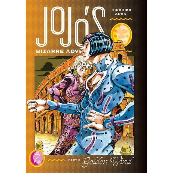 JoJo's Bizarre Adventure: Part 5--Golden Wind: JoJo's Bizarre Adventure: Part 5--Golden Wind, Vol. 7 (Series #7) (Hardcover)