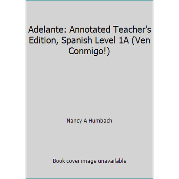 Pre-Owned Adelante: Annotated Teacher's Edition, Spanish Level 1A (Ven Conmigo!) (Hardcover) 0030512387 9780030512384