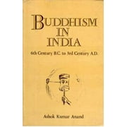 Buddhism in India - Anand Ashok Kumar