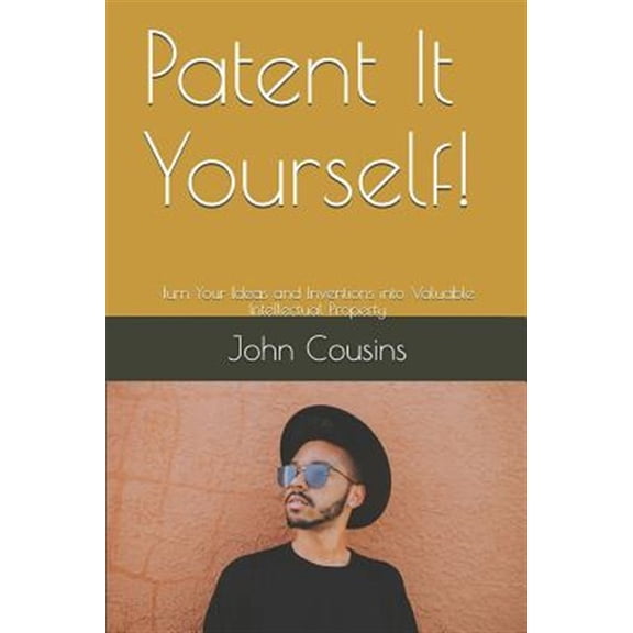 Pre-Owned Patent It Yourself!: Turn Your Ideas and Inventions Into Valuable Intellectual Property