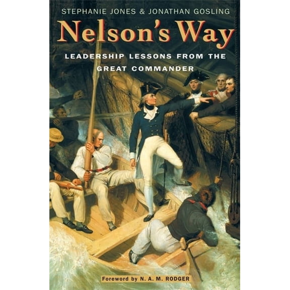 Nelson's Way : Leadership Lessons from the Great Commander (Paperback)