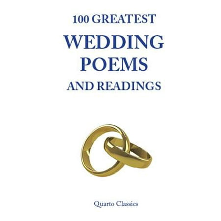 100 Greatest Wedding Poems and Readings : The Most Romantic Readings from the Best Writers in (Best 100 Person In History)