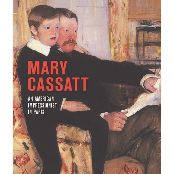 Pre-Owned Mary Cassatt : An American Impressionist in Paris (Hardcover)