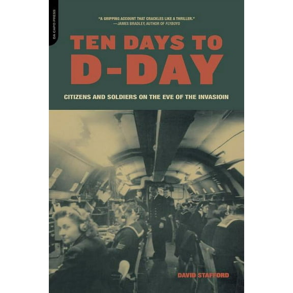 Ten Days to D-Day: Citizens and Soldiers on the Eve of the Invasion, (Paperback)