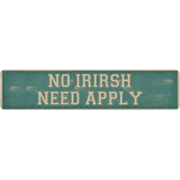No Irish Need Apply Tin Sign, Office Home Classroom Decor Vintage Metal Wall Art 4"x16"